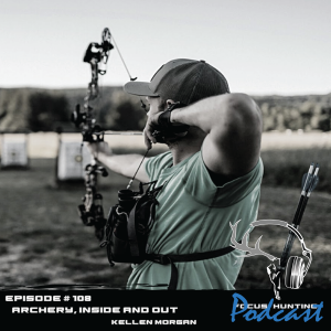 Episode #108 Archery, Inside & Out with Kellen Morgan