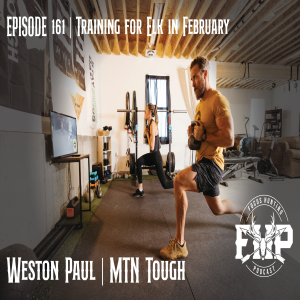 Episode #161 Training for Elk in February Part 2 with MTN Tough