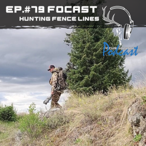 Episode #79 Focast - Hunting Fence Lines