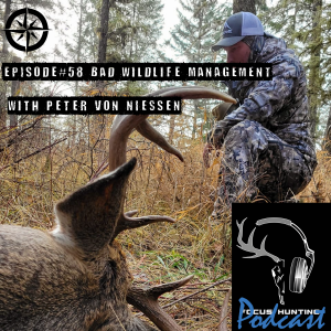 Episode #58 Bad Wildlife Management with Peter Von Niessen