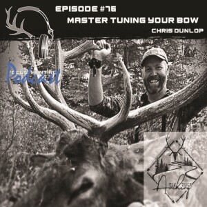 Episode #76 Master Tuning your Bow with Chris Dunlop