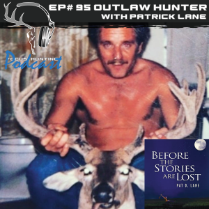 Episode #95 ”Outlaw Hunter” w/Patrick Lane