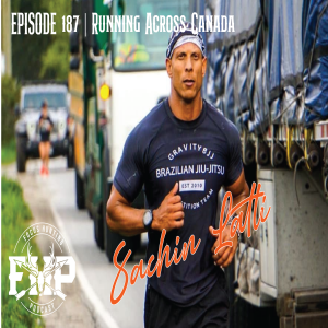 Episode #187  Runnig Across Canada with Sachin Latti