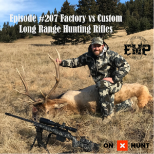 Episode #207 Factory vs Custom Long Range Hunting Rifles