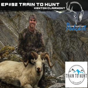 Episode #92 Train to Hunt with Kenton Clairmont