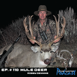 Episode #110 Mule Deer with Robby Denning