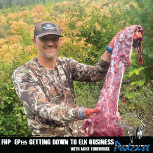 Episode #135 Getting down to Elk Business with Mike Edgehouse