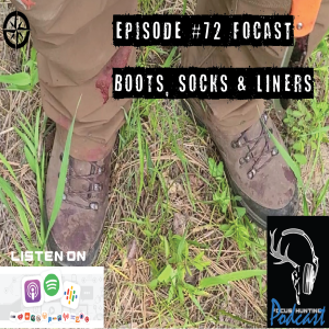 Episode #72 FOCAST - Boots, Socks & Liners