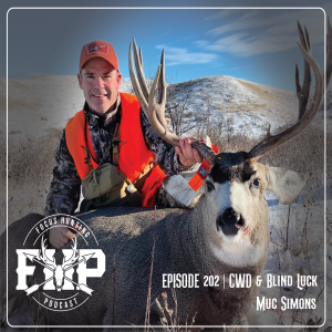 Episode #202 CWD & Blind Luck with Muc Simons