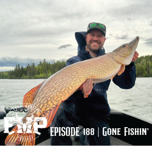 Episode #188 Gone Fishin’