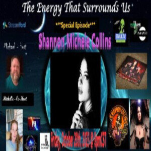 The Energy That Surrounds Us: Special Episode with Shannon Michele Collins
