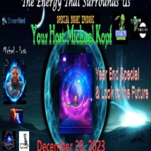 The Energy That Surrounds Us: Episode Fifty-Five End of Year special