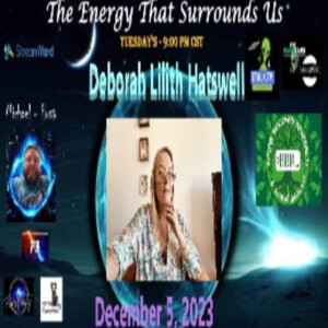 The Energy That Surrounds Us: Episode Fifty-One with Deborah Lilith Hatswell