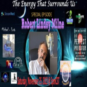 The Energy That Surrounds Us: Episode Forty-Nine with Robert Lindsy Milne