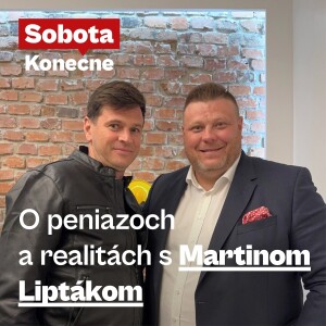 O financiách a realitách s Martinom Liptákom