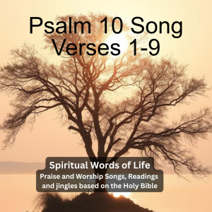 Psalm 10 Song Verses 1-9