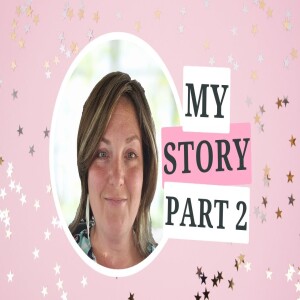 My Story - Part 2 - Episode 13