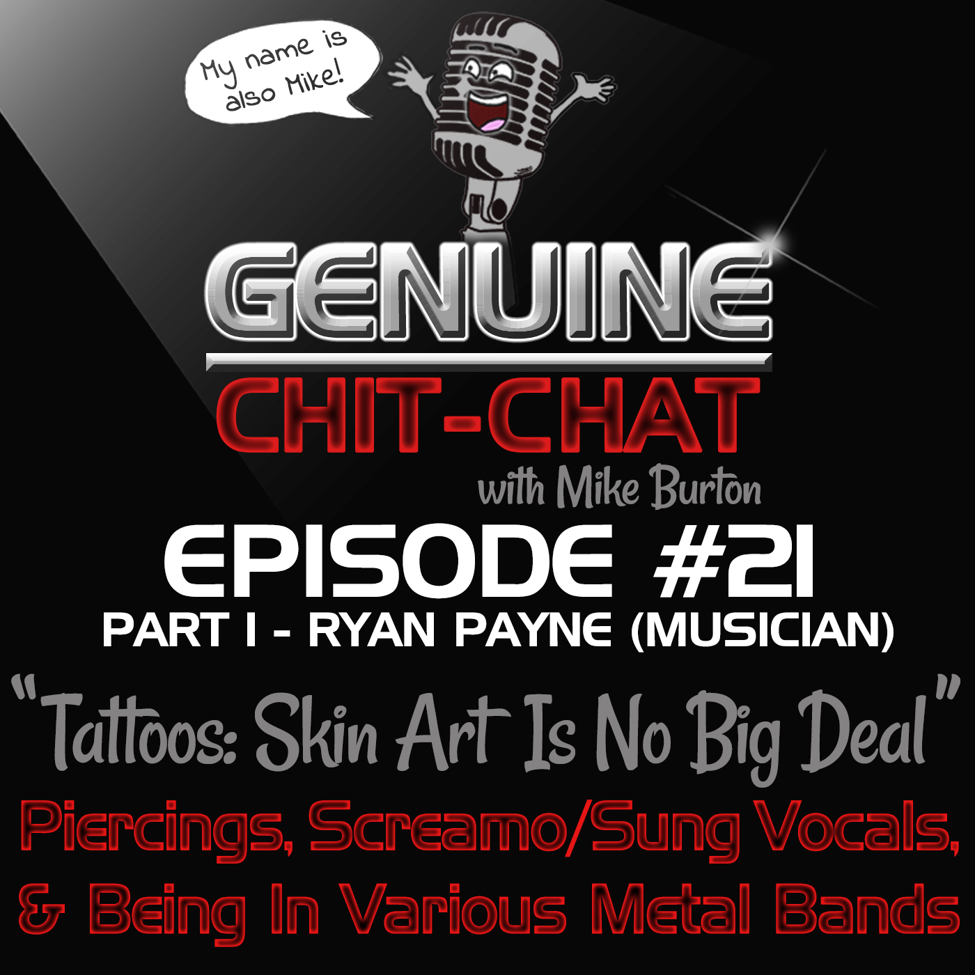 #21 Pt 1 - "Tattoos: Skin Art Is No Big Deal": Piercings, Screamo/Sung Vocals &amp; Being In Various Metal Bands With Ryan Payne