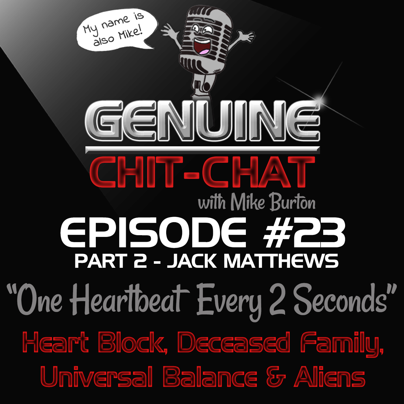 #23 Pt 2 - "One Heartbeat Every 2 Seconds": Heart Block, Deceased Family, Universal Balance &amp; Aliens With Jack Matthews