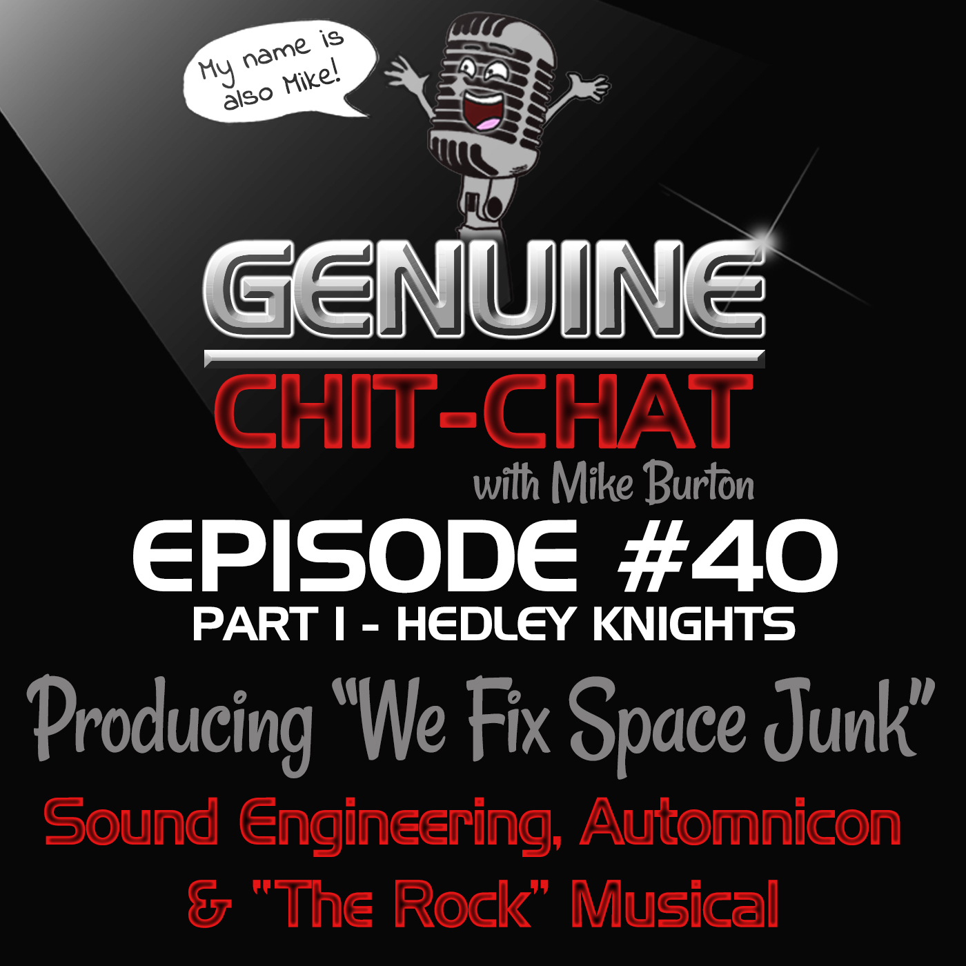 #40 Pt 1 – Producing “We Fix Space Junk”: Sound Engineering, Automnicon &amp; “The Rock” Musical With Hedley Knights