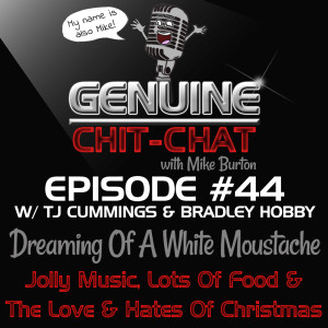 #44 –Dreaming Of A White Moustache: Jolly Music, Lots Of Food &amp; The Love &amp; Hates Of Christmas With TJ &amp; Bradley