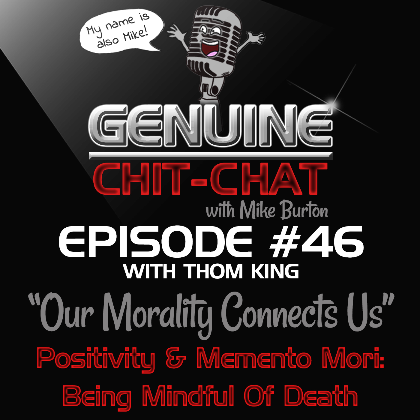 #46 – “Our Mortality Connects Us”: Positivity &amp; Memento Mori: Being Mindful Of Death With Thom King