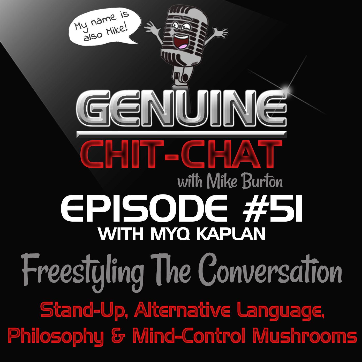 #51 – Freestyling The Conversation: Stand-Up, Alternative Language, Philosophy &amp; Mind-Control Mushrooms w/ Myq Kaplan