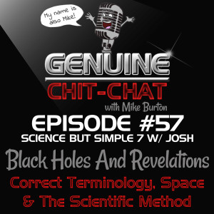 #57 – Black Holes & Revelations: Correct Terminology, Space & The Scientific Method – Science But Simple 7 With Josh Murray