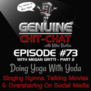 #73 Pt 2 – Doing Yoga With Yoda: Singing Hymns, Talking Movies & Oversharing On Social Media With Megan Gritti