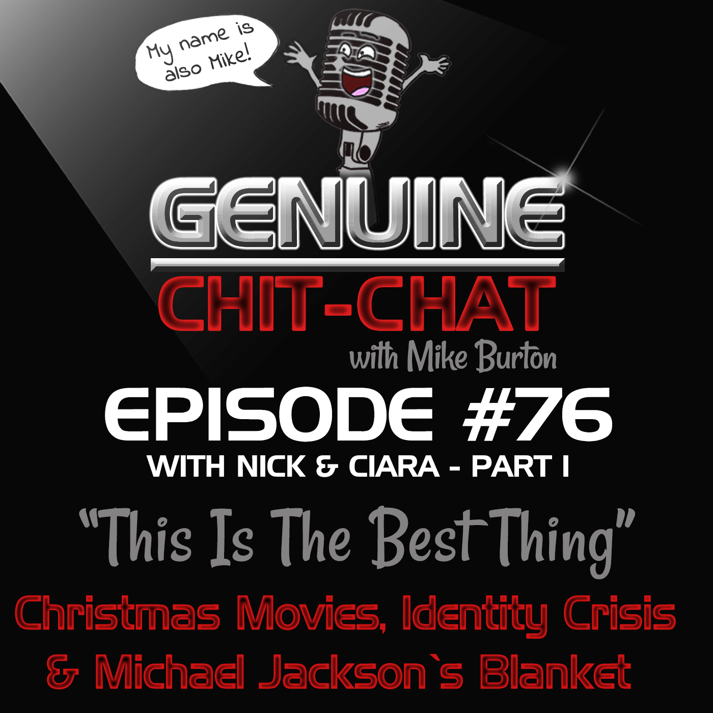 #76 Pt 1 – “This Is The Best Thing”: Christmas Movies, Identity Crisis & Michael Jackson’s Blanket With Nick & Ciara