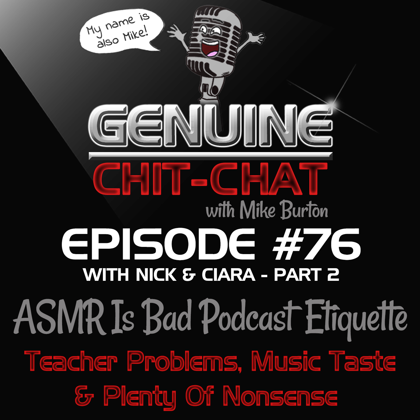 #76 Pt 2 – ASMR Is Bad Podcast Etiquette: Teacher Problems, Music Taste & Plenty Of Nonsense With Nick & Ciara