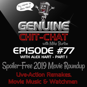 #77 Pt 1 – Spoiler-Free 2019 Movie Roundup: Live-Action Remakes, Movie Music & Watchmen With Alex Hart