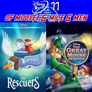 #223 – Of Mouses & Mice & Men: Disney Discussions 11 – The Rescuers & Basil: The Great Mouse Detective With Megan, Ria & Spider-Dan