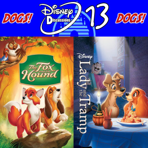 #239 – Disney Discussions 13: Dogs! Fox And The Hound & Lady And The Tramp, With Spider-Dan & Ria