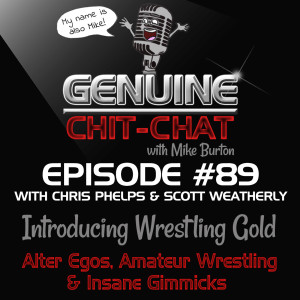 #89 – Introducing Wrestling Gold: Amateur Wrestling, Alter Egos & Insane Gimmicks With Chris Phelps & Scott Weatherly