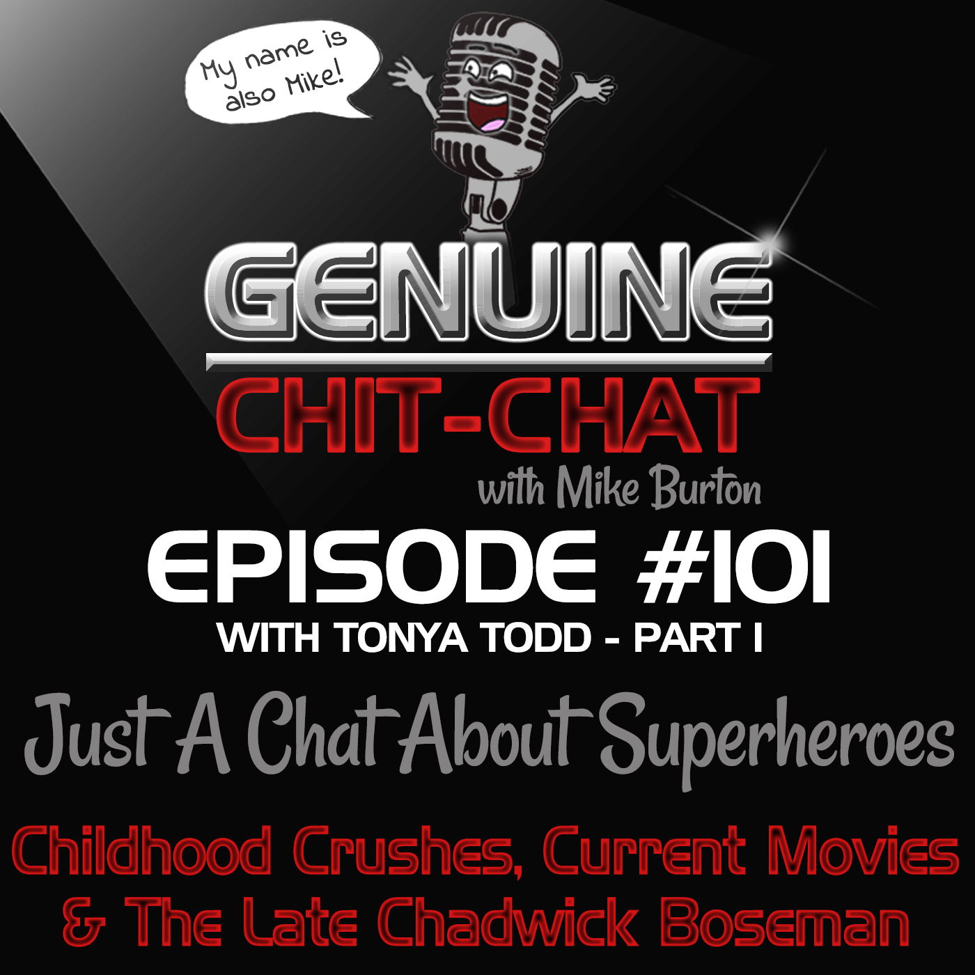 #101 Pt 1 – Just A Chat About Superheroes: Childhood Crushes, Current Movies & The Late Chadwick Boseman With Tonya Todd