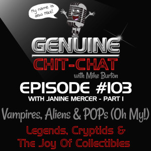 #103 Pt 1 – Vampires, Aliens & POPs (Oh My!): Legends, Cryptids & The Joy Of Collectibles With Janine Mercer