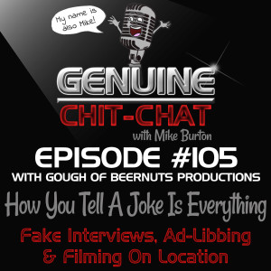 #105 – How You Tell A Joke Is Everything: Fake Interviews, Ad-Libbing & Filming On Location With Gough