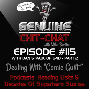 #115 Pt 2 – Dealing With “Comic Guilt”: Podcasts, Reading Lists & Decades Of Superhero Stories With Dan & Paul of S4D