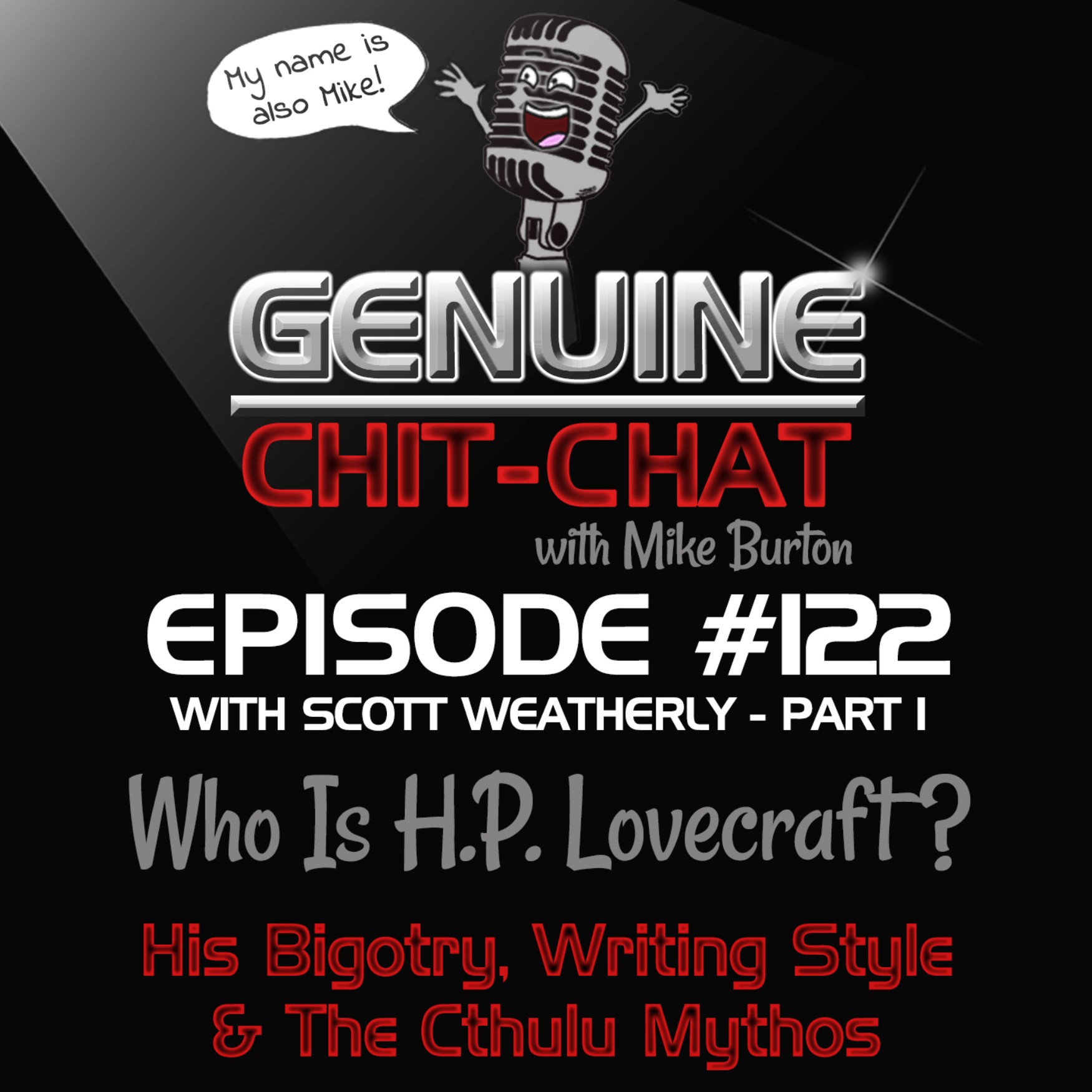 #122 Pt 1 – Who Is H.P. Lovecraft?: His Bigotry, Writing Style & The Cthulu Mythos With Scott Weatherly