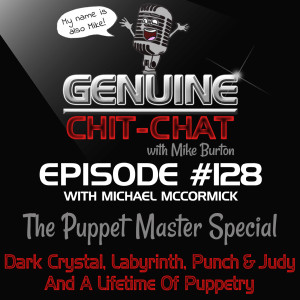 #128 – The Puppet Master Special: Dark Crystal, Labyrinth, Punch & Judy And A Lifetime Of Puppetry With Michael McCormick