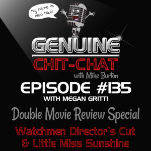 #135 – Double Movie Review Special: Watchmen Director’s Cut & Little Miss Sunshine With Megan