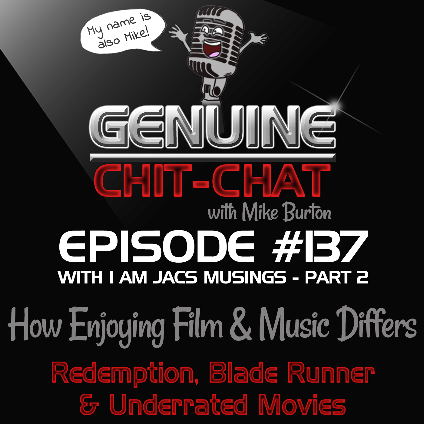 #137 Pt 2 – How Enjoying Film & Music Differs: Redemption, Blade Runner & Underrated Movies With I Am JACs Musings