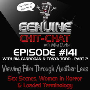 #141 Pt 2 - Viewing Film Through Another Lens: Sex Scenes, Women In Horror & Loaded Terminology With Ria Carrogan & Tonya Todd
