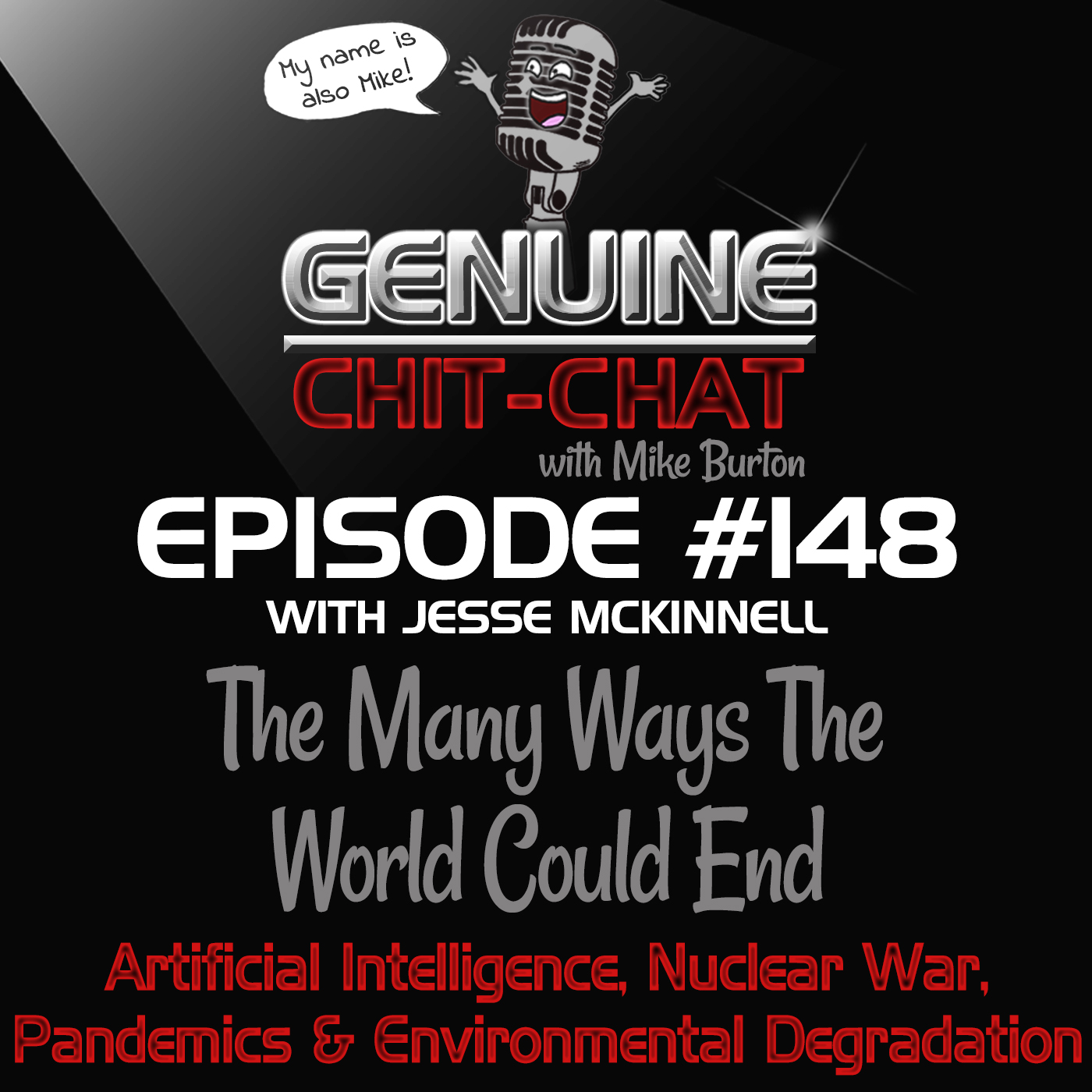 #148 – The Many Ways The World Could End: Artificial Intelligence, Nuclear War, Pandemics & Environmental Degradation With Jesse McKinnell