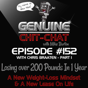#152 Pt 1 – Losing over 200 Pounds In 1 Year: A New Weight-Loss Mindset & A New Lease On Life With Chris Braaten