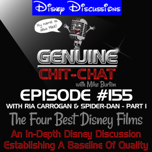 #155 Pt 1 – The Four Best Disney Films: An In-Depth Disney Discussion Establishing A Baseline Of Quality With Ria Carrogan & Spider-Dan