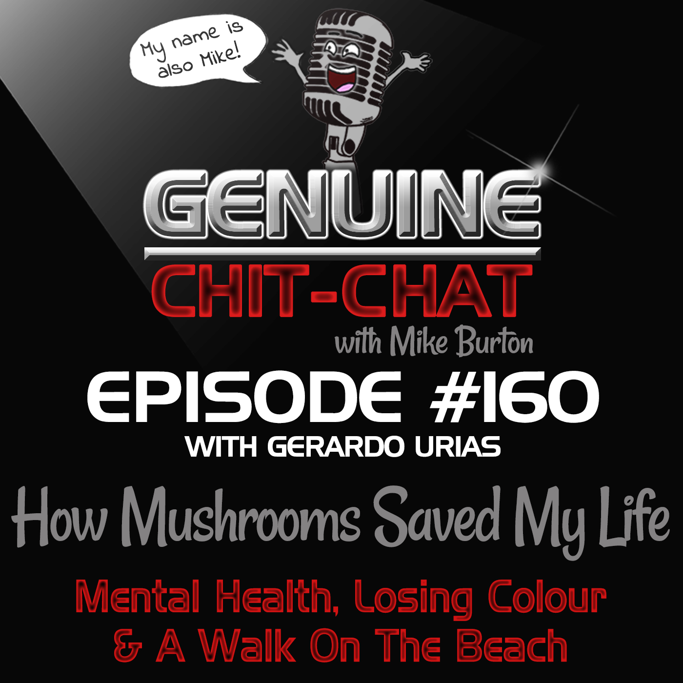 #160 – How Mushrooms Saved My Life: Mental Health, Losing Colour & A Walk On The Beach With Gerardo Urias