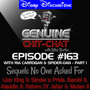 #163 Pt 1 – Disney Discussions: Sequels No One Asked For: Lion King II: Simba’s Pride, Bambi II, Aladdin II: Return Of Jafar and Mulan II With Megan, Ria Carrogan & Spider-Dan