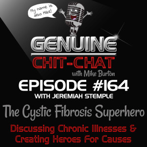 #164 – The Cystic Fibrosis Superhero: Discussing Chronic Illnesses & Creating Heroes For Causes With Jeremiah Stemple